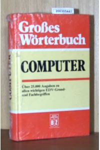 Großes Wörterbuch - Computer - Über 25. 000 Angaben zu allen wichtigen EDV-Grund-und Fachbegriffen  - Original verschweitzt