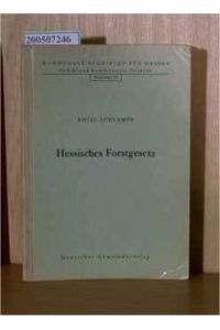 Hessisches Forstgesetz. Textausgabe mit Durchführungsverordnungen und Nebenbestimmungen