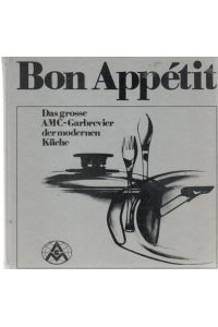 Bon Appetit Das große AMC - Garbrevier der modernen Küche  - Das große AMC- Garbrevier der modernen Küche