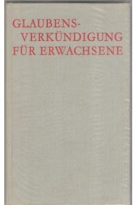 Glaubensverkündigung für Erwachsene Deutsche Ausgabe des Holländischen Katechismus erarbeitet von Paul Brand, , L. C. G. Malmberg,