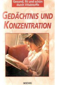 Gedächtnis und Konzentration- ein Buch der Medizin-Redaktion Klaus Oberbeil