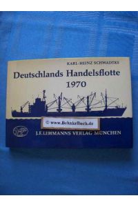 Deutschlands Handelsflotte 1970.