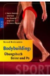 Bodybuilding: Übungsbuch Beine und Po : starke Muskeln - tolle Form , das Komplettprogramm , die besten Übungen.   - Mit Fotos von Horst Lichte, Rororo