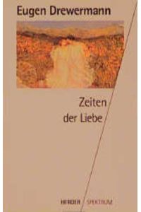 Zeiten der Liebe.   - Hrsg. von Karin Walter, Herder-Spektrum