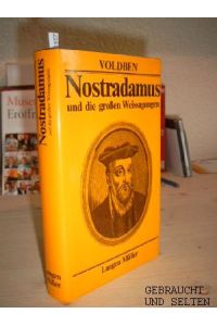 Nostradamus und die grossen Weissagungen.   - Voldben. [Dt. Übers.: Lotte Wagner, Florenz. Dt. Übers. d. Texterw. nach d. 7. ital. Aufl.: Christel Galliani, München]