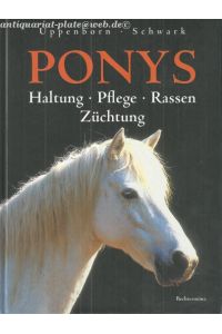 Ponys - Haltung - Pflege - Rassen - Züchtung.