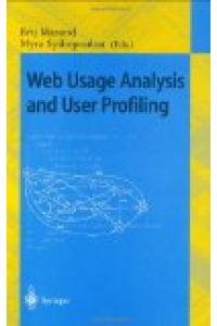 Web usage analysis and user profiling : revised papers.   - International WEBKDD '99 Workshop, San Diego, CA, USA, August 15, 1999. , Myra Spiliopoulou (ed.), Lecture notes in computer science