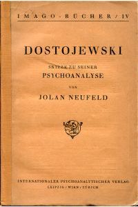 Dostojewski. Skizze zu seiner Psychoanalyse.