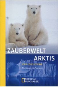 Zauberwelt Arktis. Abenteuer im Polareis.