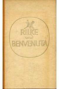 Rilke und Benvenuta. Ein Buch des Dankes.