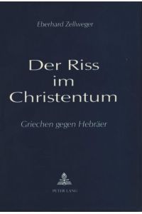 Der Riss im Christentum. , Griechen gegen Hebräer.