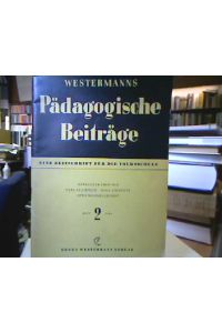 Westermanns Pädagogische Beiträge.   - Eine Zeitschrift für die Volksschule. 6. Jahrg., Heft 2/1954.