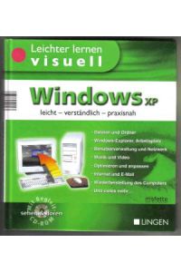 Windows XP von Leichter lernen visuell. Leicht - verständlich - praxisnah. Mit Begleit-CD-Rom