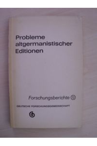 Probleme altgermanistischer Editionen. Kolloquium über Probleme altgermanistischer Editionen, Marbach a. N. , 26. u. 27. April 1966. Referate u. Diskussionsbeitr.