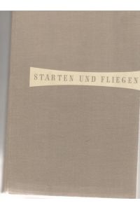 Starten und Fliegen Das Buch der Luftfahrt und Flugtechnik herausgegeben von Otto Fuchs Wolfgang von Cronau und Eugen Sänger mit zahlreichen Fotographien Band V