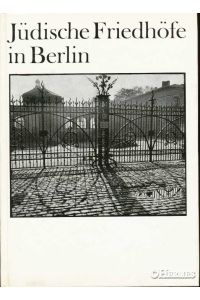 Die jüdischen Friedhöfe in Berlin.