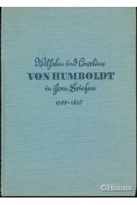 Wilhelm und Caroline von Humboldt in ihren Briefen.   - 1788-1835.
