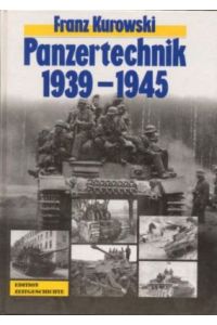 Panzertechnik 1939 - 1945. Ein authentischer Bericht mit 450 Fotos