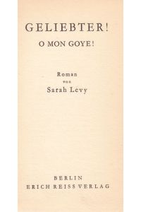 Geliebter! O Mon Goye!  - Roman. Üs. aus dem Französ. von N. Collin.