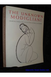 THE UNKNOWN MODIGLIANI. UNPUBLISHED PAPERS, DOCUMENTS AND DRAWINGS FROM THE FORMER COLLECTION OF PAUL ALEXANDRE,