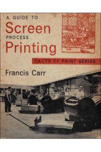 GUIDE TO SCREEN PROCESS PRINTING, .