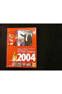 Das Sport-Jahrbuch 2004.   - Fussball-EM in Portugal, Olympia in Athen, die ganze Welt des Sports.