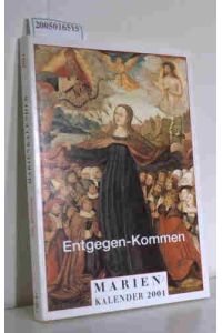 Marien Kalender 2001 - Entgegen - Kommen