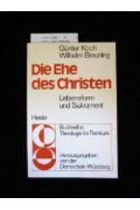 Die Ehe des Christen : Lebensform u. Sakrament.   - Buchreihe Theologie im Fernkurs ; Bd. 9