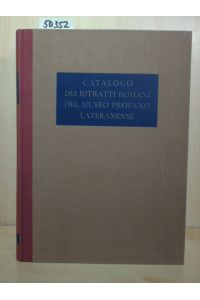 Catalogo dei ritratti romani del Museo Profano Lateranense.   - Con prefazione di Filippo Magi.