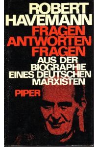 Fragen, Antworten, Fragen  - Aus der Biographie eines deutschen Marxisten