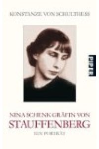 Nina Schenk Gräfin von Stauffenberg : ein Porträt.   - Piper ; 5409