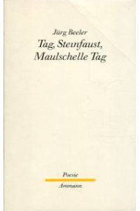 Tag, Steinfaust, Maulschelle Tag. Gedichte.