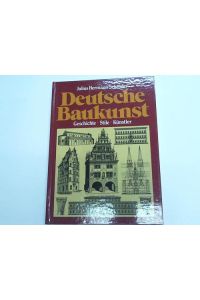 Deutsche Baukunst. Geschichte - Stile - Künstler