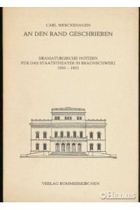 An den Rand geschrieben.   - Dramaturgische Notizen für das Staatstheater in Braunschweig 1950 - 1951.