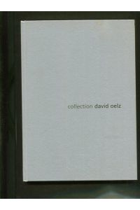 Collection David Oelz. 2004 - 2009.   - [Übers.: Otmar Lichtenwörther]