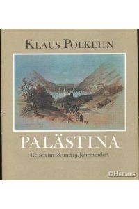 Palästina.   - Reisen im 18. und 19. Jahrhundert.
