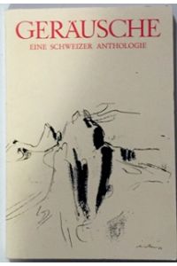 Geräusche, e. Schweizer Anthologie / im Namen d. Literar. Ges. (Scheffelbund) Karlsruhe hrsg. von Beatrice Steiner u. E. Y. Meyer