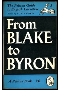 From Blake to Byron. The Palican Guide to English Literature. Vol. 5.