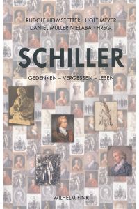 Schiller: Gedenken - Vergessen - Lesen