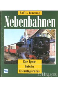 Nebenbahnen.   - Eine Epoche deutscher Eisenbahngeschichte.