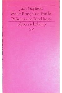 Weder Krieg noch Frieden: Palästina und Israel heute.   - - edition suhrkamp  (Band 1966)
