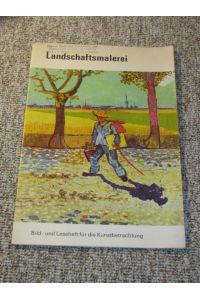 Landschaftsmalerei.   - Bild- und Leseheft für die Kunstbetrachtung