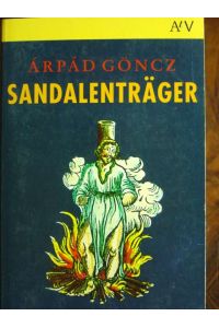 Sandalenträger. Roman. Aus dem Ungarischn von Almos Csongár.