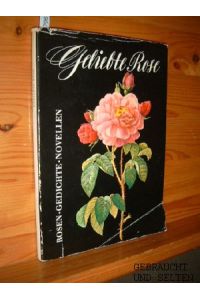 Geliebte Rose. Rosen - Gedichte und Novellen.