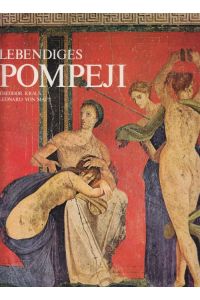 Lebendiges Pompeji.   - Pompeji und Herculaneum. Antlitz und Schicksal zweier antiker Städte.