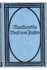 Macchiavellis Buch vom Fürsten.   - Nach A. W. Rehbergs Übersetzung. Mit Einleitung und Erläuterung neu herausgegeben.