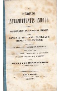 De Febris intermittentis indole [Die Natur der Wechselfieber]. Inaugural-Dissertation.