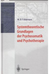 Systemtheoretische Grundlagen der Psychosomatik und Psychotherapie.