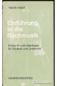 Einführung in die Rockmusik.   - Entwürfe und Unterlagen für Studium und Unterricht.
