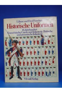 Historische Uniformen. 18. Jahrhundert Französische Garde und Infantrie . Britische und preussische Infantrie.